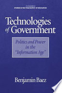 Technologies of Government : Politics and Power in the "Information Age" /