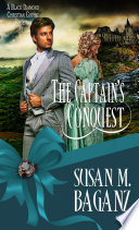 The captain's conquest / Susan M. Baganz.