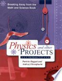 Breaking away from the math and science book : physics and other projects for grades 3-12 /
