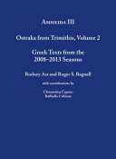 Ostraka from Trimithis. Greek texts from the 2008-2013 seasons / by Rodney Ast and Roger S. Bagnall ; with contributions by Clementina Caputo, Raffaella Cribiore.