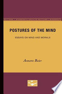 Postures of the mind : essays on mind and morals / Annette Baier.