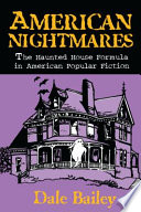 American nightmares : the haunted house formula in American popular fiction /