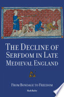 The decline of serfdom in late medieval England : from bondage to freedom / Mark Bailey.