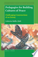 Pedagogies for building cultures of peace : challenging constructions of an enemy /