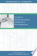 The role of nonpharmacological approaches to pain management : proceedings of a workshop /