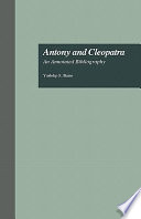 Antony and Cleopatra : an annotated bibliography / by Yashdip S. Bains.