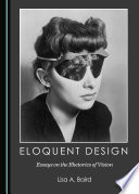 Eloquent design : essays on the rhetorics of vision /