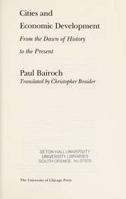 Cities and economic development : from the dawn of history to the present / Paul Bairoch ; translated by Christopher Braider.