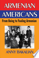 Armenian Americans : from being to feeling Armenian /