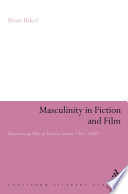 Masculinity in fiction and film : representing men in popular genres, 1945-2000 /