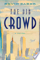 The big crowd / Kevin Baker.