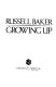 Growing up / Russell Baker.