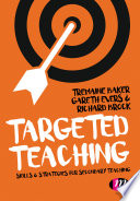 Targeted teaching : strategies for secondary teaching / Tremaine Baker, Gareth Evers & Richard Brock.