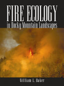 Fire ecology in Rocky Mountain landscapes /