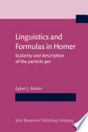 Linguistics and formulas in Homer scalarity and the description of the particle per /