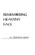 Remembering heaven's face : a moral witness in Vietnam / by John Balaban.