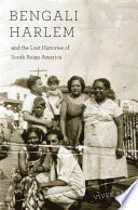 Bengali Harlem and the lost histories of South Asian America