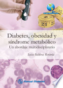 Diabetes, obesidad y sindrome metabolico : un abordaje multidisciplinario / Isaias Balderas Renteria.