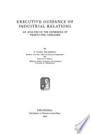 Executive Guidance of Industrial Relations : an Analysis of the Experience of Twenty-Five Companies /