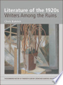 Literature of the 1920s : writers among the ruins / Chris Baldick.