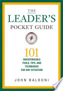 The leader's pocket guide : 101 indispensable tools, tips, and techniques for any situation /