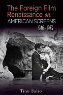 The foreign film renaissance on American screens, 1946-1973 /