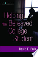 Helping the bereaved college student /