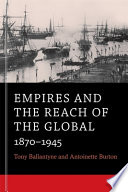 Empires and the reach of the global, 1870-1945 /