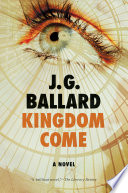 Kingdom come / J.G. Ballard.