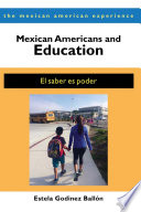 Mexican Americans and education : el saber es poder /