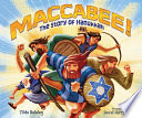 Maccabee! : the story of Hanukkah / Tilda Balsley ; illustrated by David Harrington.