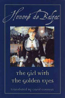 The girl with the golden eyes / Honoré de Balzac ; translated by Carol Cosman.