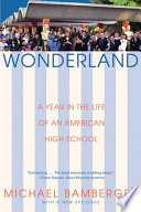 Wonderland : a year in the life of an American high school /