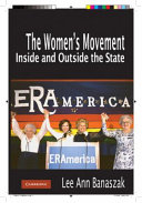 The women's movement inside and outside the state / Lee Ann Banaszak.