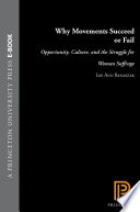 Why Movements Succeed or Fail : Opportunity, Culture, and the Struggle for Woman Suffrage.