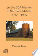 Lunjika SDA mission in northern Malawi 1932-1995 /