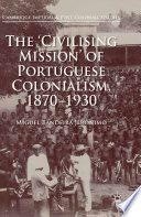 The 'civilizing mission' of Portuguese colonialism, 1870-1930 /