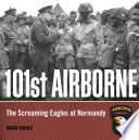 101st Airborne : the Screaming Eagles at Normandy /