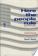 Here the people rule : selected essays / Edward C. Banfield.