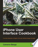 IPhone user interface cookbook : a concise dissection of Apple's iOS user interface design principles /