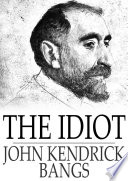 The idiot /
