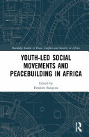 Youth-Led Social Movements and Peacebuilding in Africa Ibrahim Bangura.