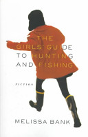 The girls' guide to hunting and fishing /