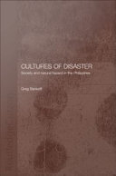 Cultures of disaster : society and natural hazards in the Philippines / Greg Bankoff.