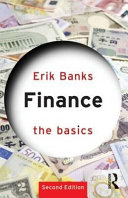 Finance : the basics / Erik Banks.