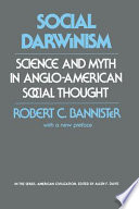 Social Darwinism : science and myth in Anglo-American social thought : with a new preface /