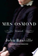 Mrs. Osmond / John Banville.