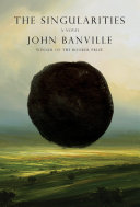 The singularities / John Banville.