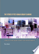 The future of post-human urban planning : a preface to a new theory of density, void, and sustainability /