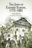 The Jews of Eastern Europe, 1772-1881 / Israel Bartal ; translated by Chaya Naor.